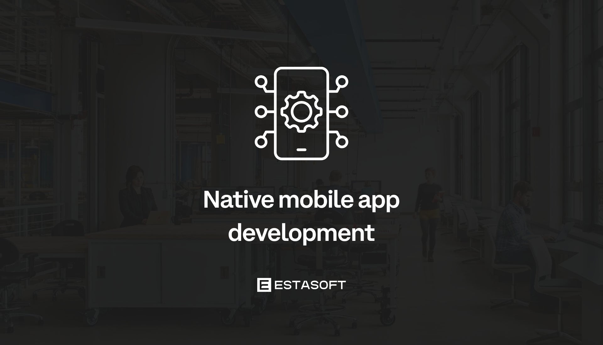 Native mobile app development